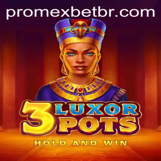 Explorando o Fascinante Mundo de 3LuxorPots: Uma Nova Aposta da Promexbet